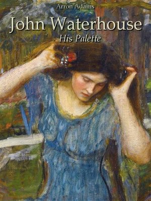 cover image of John Waterhouse--His Palette
